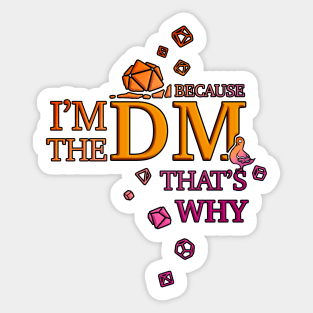 Because I'm the DM - Sunset vibe | Dungeon Master Guide | DnD Sticker